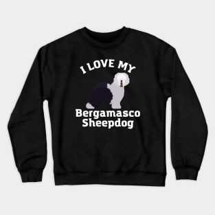 Bergamasco Sheepdog Life is better with my dogs Dogs I love all the dogs Crewneck Sweatshirt